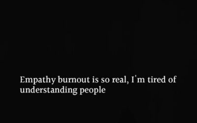 Empathy Burnout Is Real