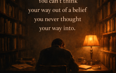 You Can’t Think Your Way Out of a Belief You Never Thought Your Way Into